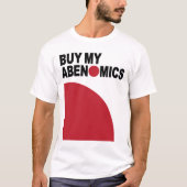 BUY MY ABENOMICS / アベノミクスは買いだ Tシャツ T-SHIRT (Voorkant)