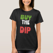 Buy The Dip Cryptocurrency Blockchain Trader Best  T-shirt (Voorkant)