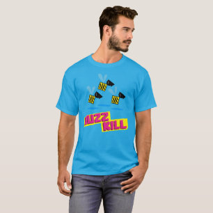 Buzz Kill T-shirt