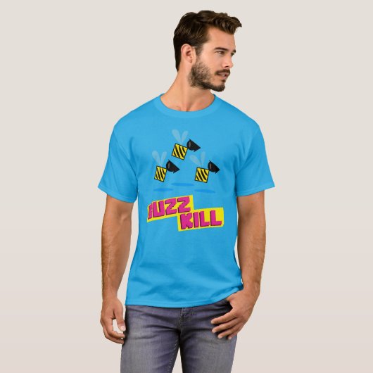 Buzz Kill T-shirt (Voorkant volledig)