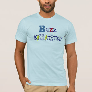 Buzz Killington t-shirt