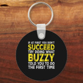 Buzzy - If At First You Don't Succeed Try Doing Wh Sleutelhanger (Voorkant)