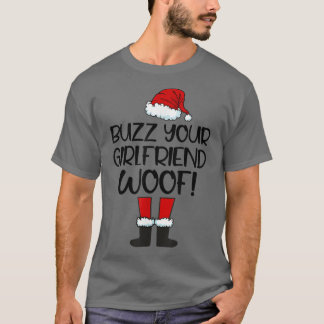 BuzzYourGirlvriendWofKerstkerstkerstkerstkerstman- T-shirt