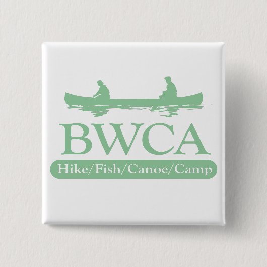 BWCA/Hike Fish Canoe Camp Vierkante Button 5,1 Cm (Voorkant)