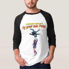 By your side. Period T-shirt