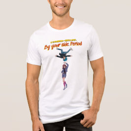 By your side. Period Tri-Blend Shirt