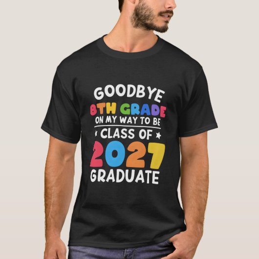 Bye 8e klas van 2027 Afstuderen 8e klas T-shirt (Voorkant)