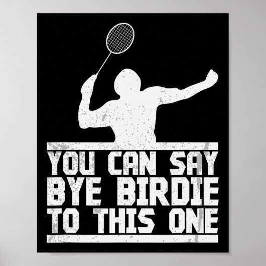 Bye Birdie voor dit grappige badminton racket Poster (Voorkant)