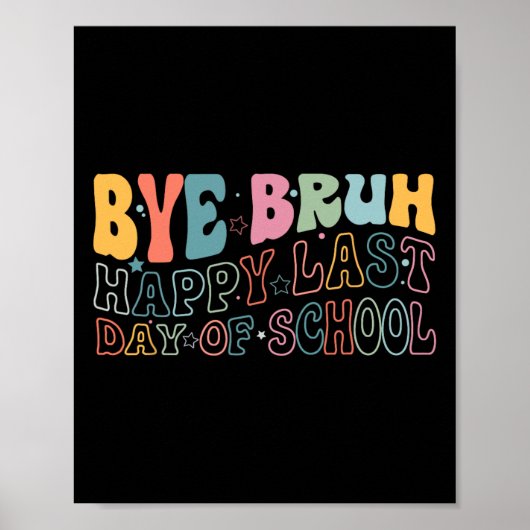 Bye bruh gelukkig laatste dag van school grappige poster (Voorkant)