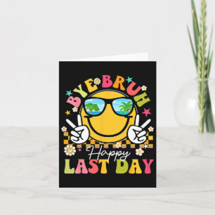 Bye bruh gelukkig laatste dag van school leraar jo kaart