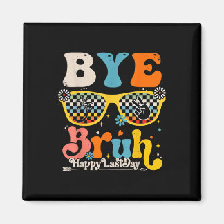 Bye Bruh Happy Laatste Dag van School Leraar Leerl Magneet