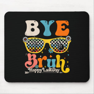 Bye Bruh Happy Laatste Dag van School Leraar Leerl Muismat
