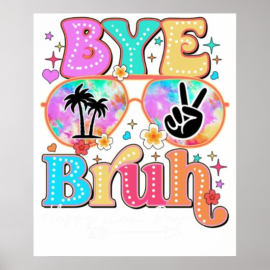 bye bruh happy last day poster (Voorkant)