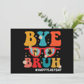 Bye Bruh Leraar Gelukkig Laatste Dag van School Zo Aankondiging (Staand voorkant)