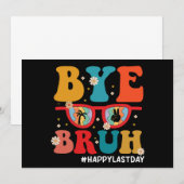 Bye Bruh Leraar Gelukkig Laatste Dag van School Zo Aankondiging (Voorkant / Achterkant)