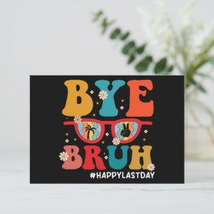 Bye Bruh Leraar Gelukkig Laatste Dag van School Zo Bedankkaart