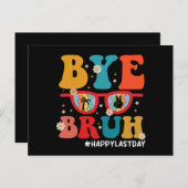 Bye Bruh Leraar Gelukkig Laatste Dag van School Zo Briefkaart (Voorkant / Achterkant)