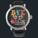 Bye Bruh Leraar Gelukkig Laatste Dag van School Zo Horloge<br><div class="desc">Bye Bruh Leraar Gelukkig Laatste Dag van School Zomer</div>
