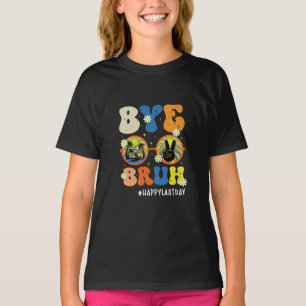 Bye Bruh Leraar Gelukkig Laatste Dag van School Zo T-shirt