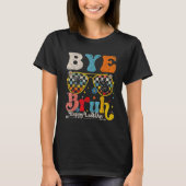 Bye Bruh Teacher Happy Last Day of School Hello Su T-shirt (Voorkant)