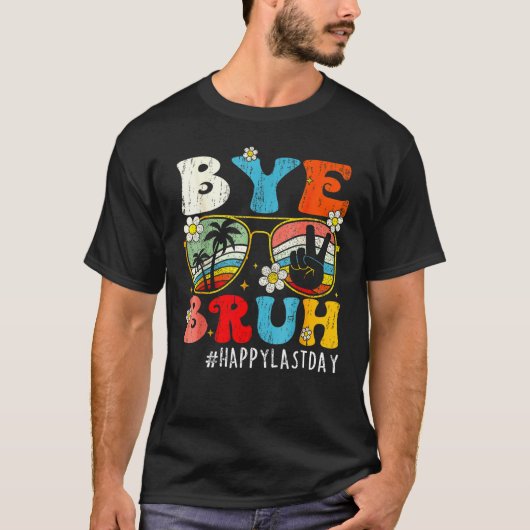 Bye Bruh We Out Teachers Last Day Of School Teache T-shirt (Voorkant)