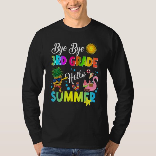 Bye Bye 3rd Grade Hello Summer Student Last Day Of T-shirt (Voorkant)