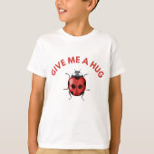 Bye-bye, Butterfly! Give me a hug, Ladybug T-shirt (Voorkant)