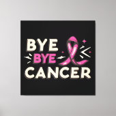 Bye bye kanker borstkanker bewustzijn canvas afdruk (Voorkant)
