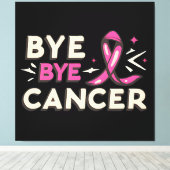 Bye bye kanker borstkanker bewustzijn canvas afdruk (Insitu (Houten vloer))