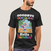 Bye Bye Kindergarten Hello Summer Last Day Of Kind T-shirt (Voorkant)
