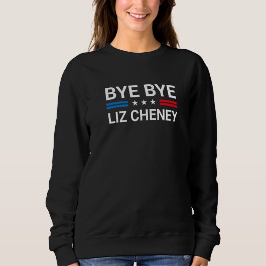 Bye Bye Liz Cheney 1 Trui (Voorkant)