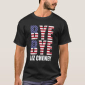 Bye Bye Liz Cheney T-shirt (Voorkant)