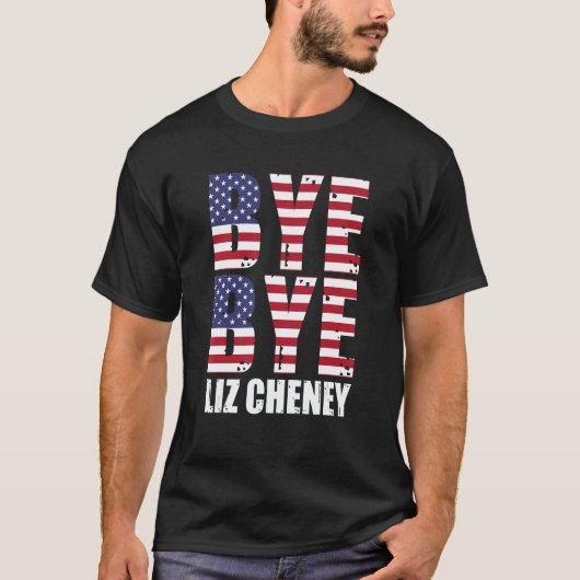 Bye Bye Liz Cheney T-shirt (Voorkant)