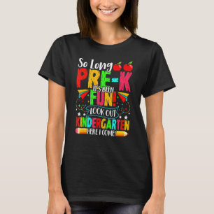 Bye Bye Pre K Kijk uit Kleuterschool Leuke eerste T-shirt