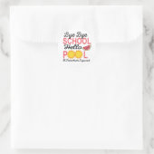 BYE BYE SCHOOL HALLO POOL RONDE STICKER (Tas)