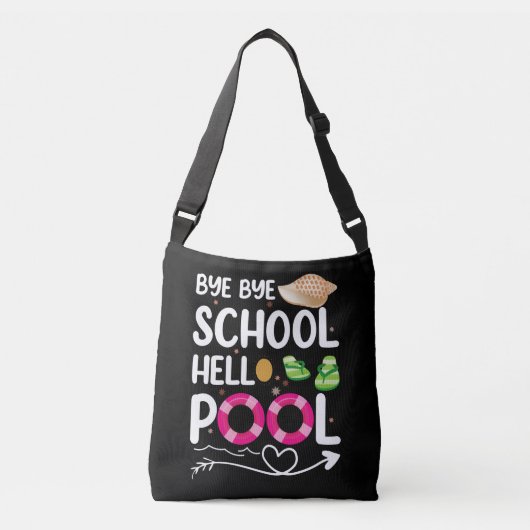 Bye Bye School Hello Pool Last Day Of School Crossbody Tas (Voorkant)