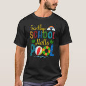 Bye Bye School Hello Pool  Summer Student Teacher  T-shirt (Voorkant)