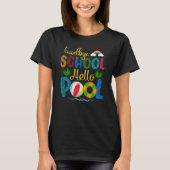 Bye Bye School Hello Pool  Summer Student Teacher  T-shirt (Voorkant)