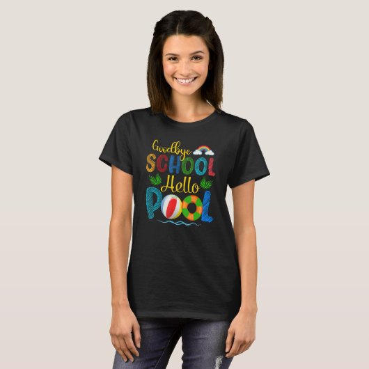 Bye Bye School Hello Pool  Summer Student Teacher  T-shirt (Voorkant volledig)
