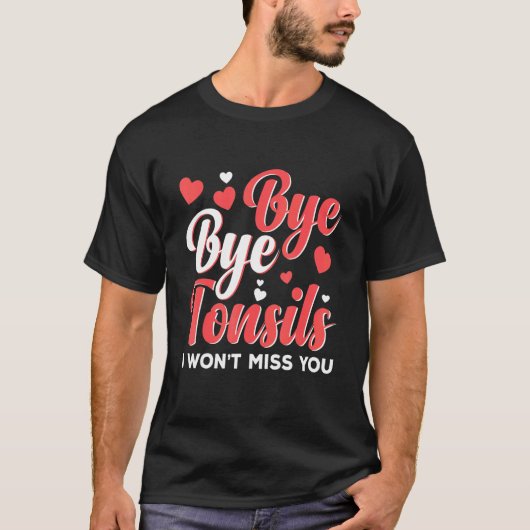 Bye Bye Tonsils Tough Girl Tonsil Removal Surgery T-shirt (Voorkant)