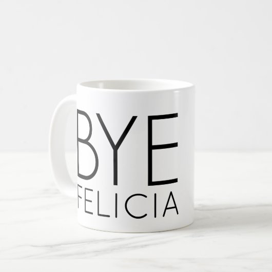 BYE FELICIA COFFEE MOK (Voorkant links)