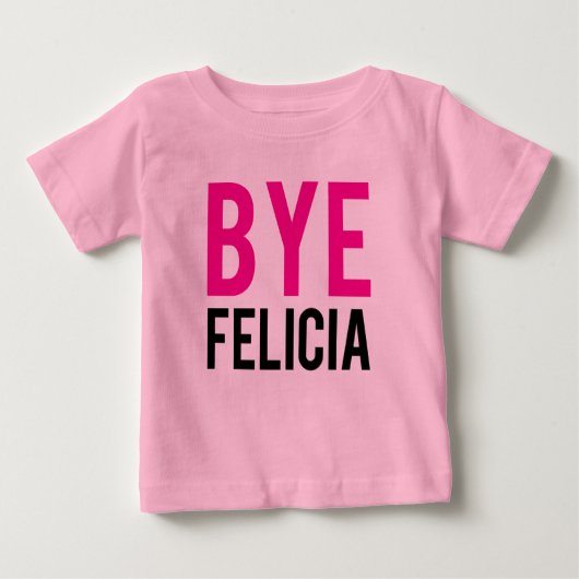 Bye Felicia Grappig baby shirt Roze Meisjes (Voorkant)