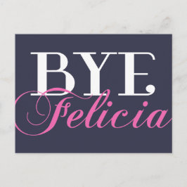 BYE Felicia Sassy Slang Humor Briefkaart