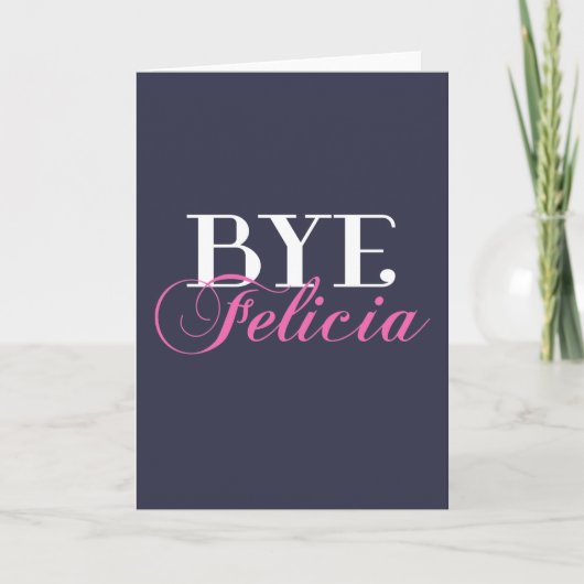 BYE Felicia Sassy Slang Humor Kaart (Voorkant)