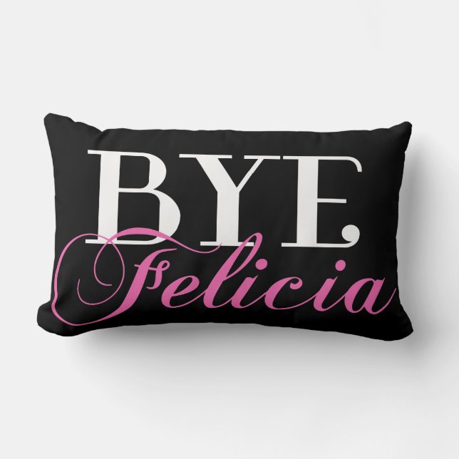 BYE Felicia Sassy Slang Humor Kussen (Voorkant)