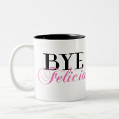 BYE Felicia Sassy Slang Humor Tweekleurige Koffiemok (Links)