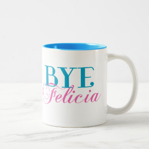 BYE Felicia Sassy Slang Humor Tweekleurige Koffiemok