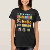 Bye Goodbye Summer Hello 6th Grade Back To School  T-shirt (Voorkant)