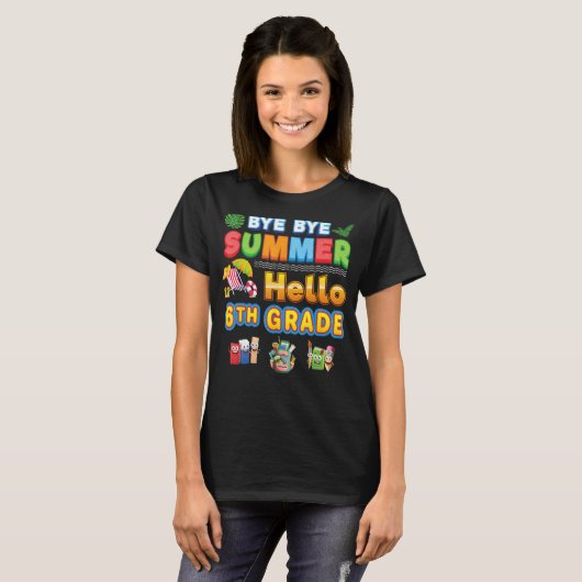 Bye Goodbye Summer Hello 6th Grade Back To School  T-shirt (Voorkant volledig)