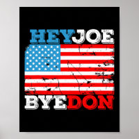 Byedon 2020 Flag - Bye Don Hey Joe Biden Support S